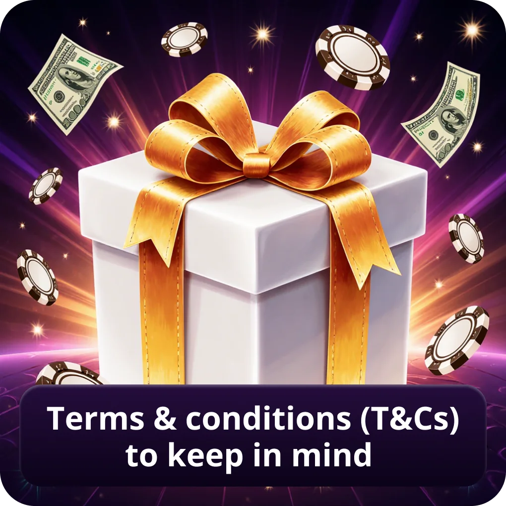 Terms & Conditions (T&Cs) to Keep in Mind before claiming Terms & Conditions (T&Cs) to Keep in Mind